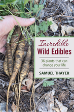 Load image into Gallery viewer, Incredible Wild Edibles by Samuel Thayer
